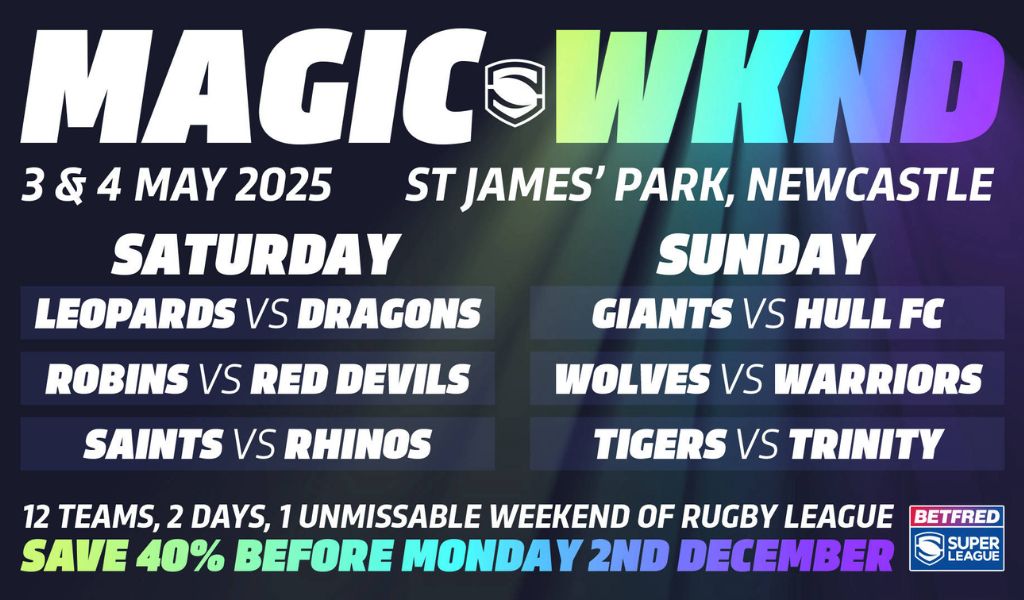 Super League Magic Wknd 2025 - St James' Park, Newcastle
