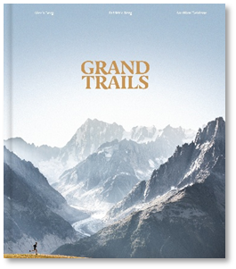 Grand Trails: A Global Anthology of Trail Running by Alexis Berg, Frédéric Berg and Aurélien Delfosse 